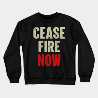 Ceasefire NOW Crewneck Sweatshirt